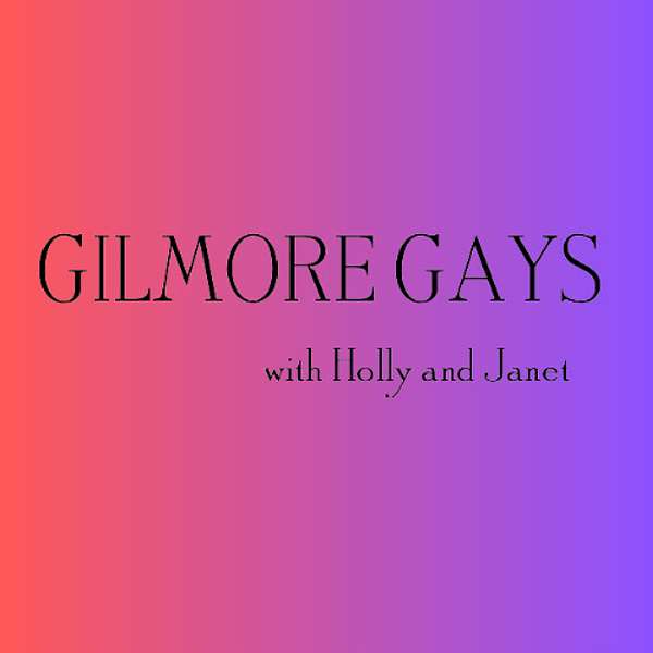Gilmore Gays  Podcast Artwork Image