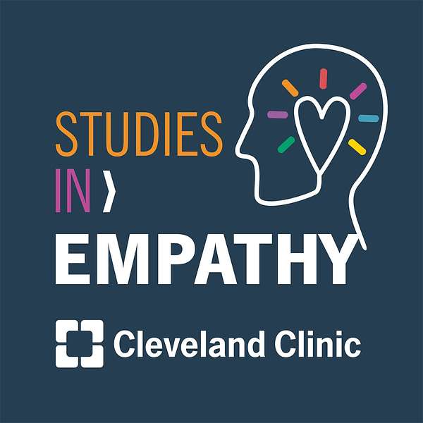 Studies in Empathy: A Cleveland Clinic Podcast Podcast Artwork Image