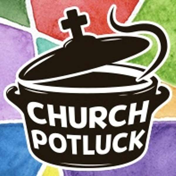 Church Potluck: A Smorgasbord of Christian Curiosity Podcast Artwork Image