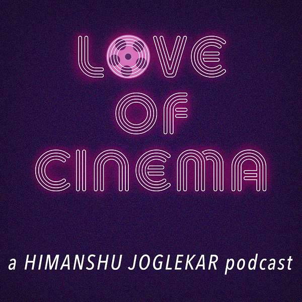 Love of Cinema  Podcast Artwork Image