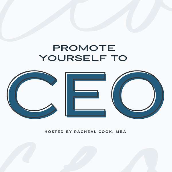 Promote Yourself to CEO | Small Business Strategy for Women Entrepreneurs Podcast Artwork Image