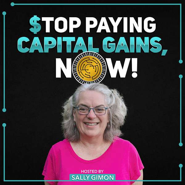 Stop Paying Capital Gains, NOW! Podcast Artwork Image