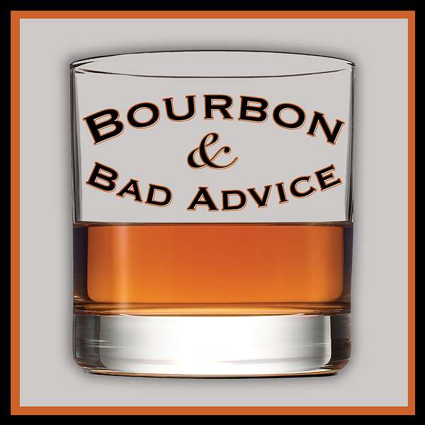 Bourbon and Bad Advice Podcast Artwork Image