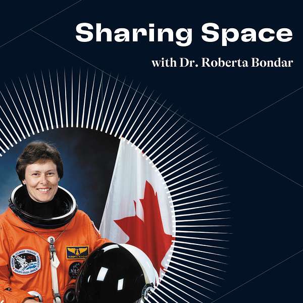 Sharing Space with Dr. Roberta Bondar Podcast Artwork Image