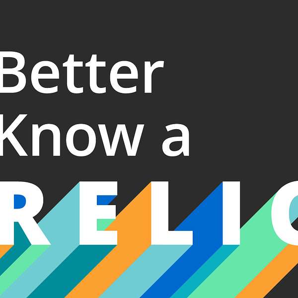 Better Know a Relic Podcast Artwork Image
