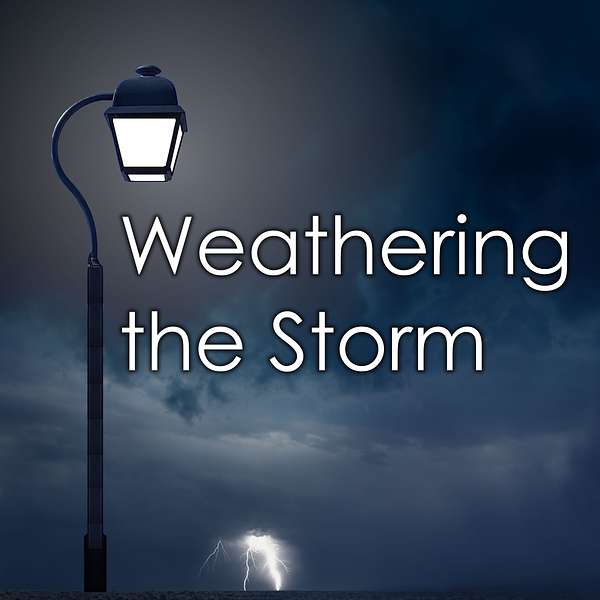 Weathering the Storm Podcast Artwork Image