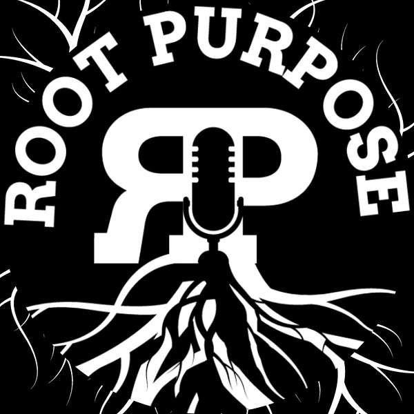 Root Purpose Podcast Podcast Artwork Image