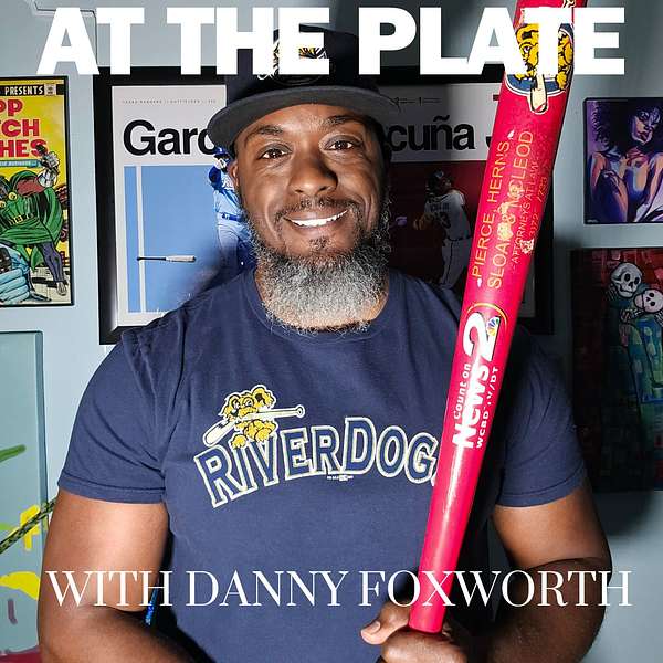 At The Plate with Danny Foxworth Podcast Artwork Image