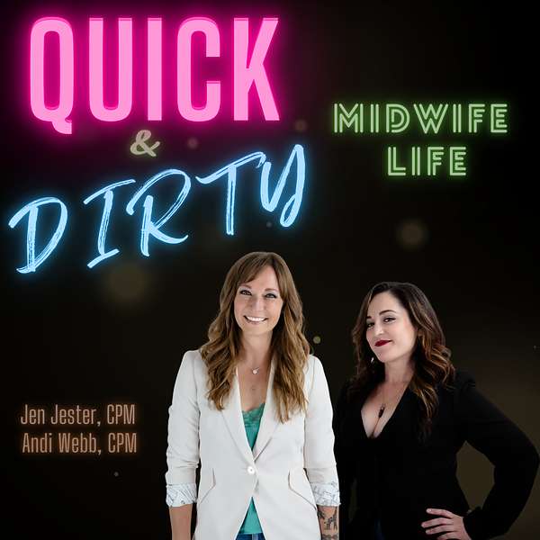 Quick & Dirty: Midwife Life Podcast Artwork Image