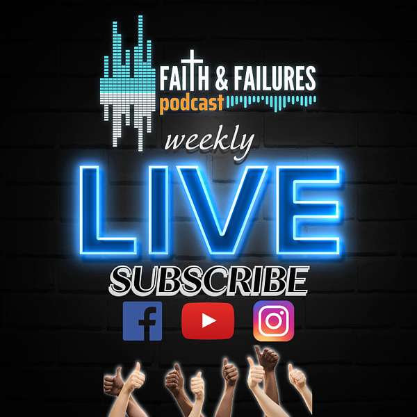 Faith And Failures Podcast Podcast Artwork Image