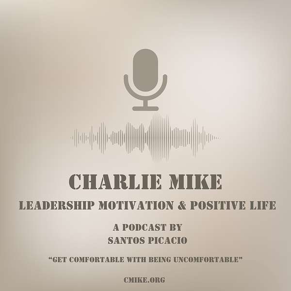 Charlie Mike : A Podcast from Santos Picacio  Podcast Artwork Image