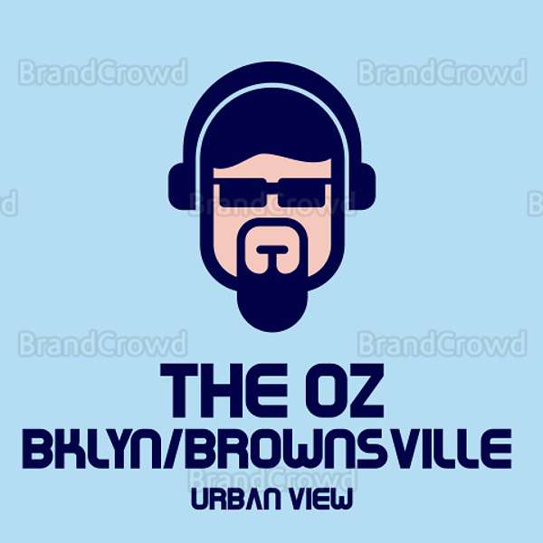 THE OZ BROOKLYN/BROWNSVILLE Podcast Artwork Image