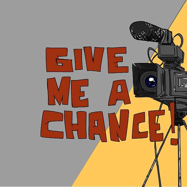 Give Me A Chance! Podcast Artwork Image