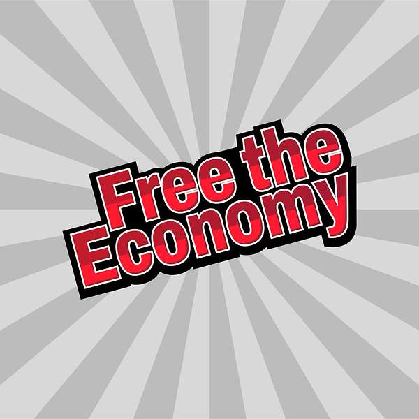 Free The Economy Podcast Artwork Image