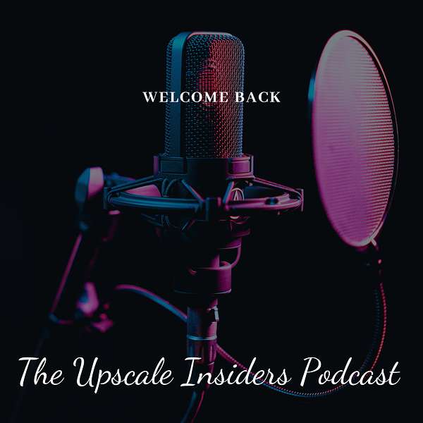 The Upscale Insiders Podcast  Podcast Artwork Image