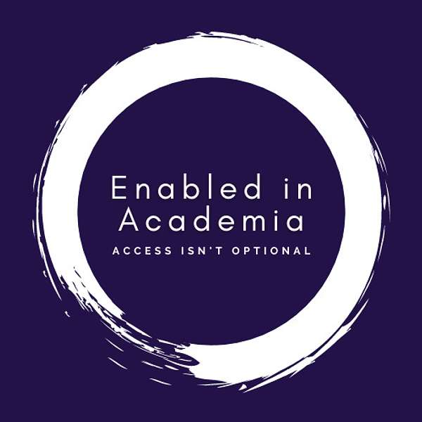 Enabled in Academia Podcast Artwork Image