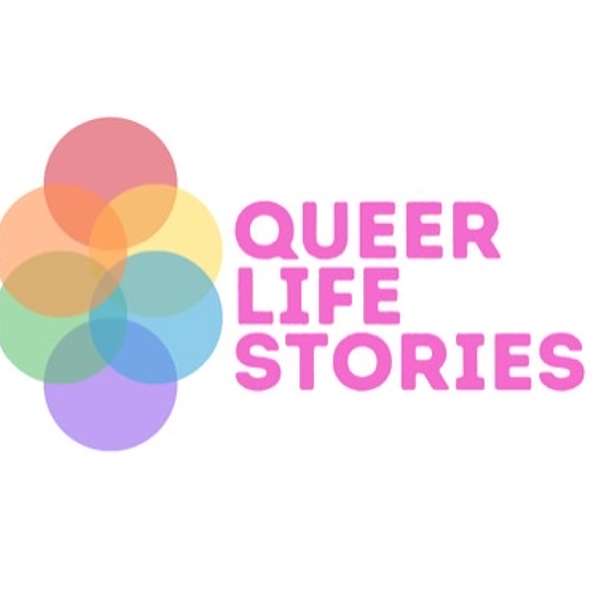 Queer Life Stories Podcast Artwork Image
