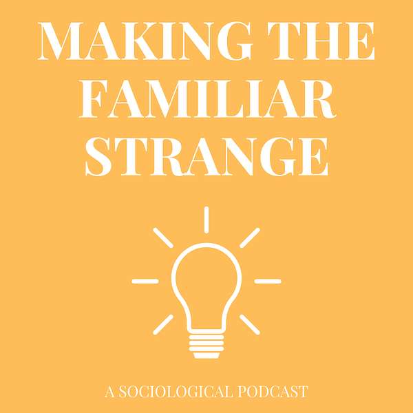 Making The Familiar Strange Podcast Artwork Image