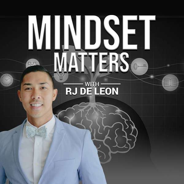 Mindset Matters with RJ de Leon Podcast Artwork Image