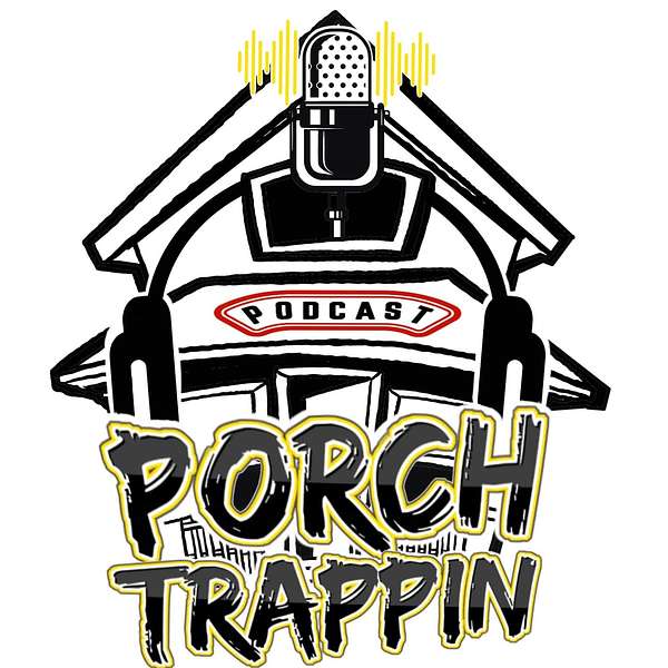 Porch Trappin Podcast Artwork Image