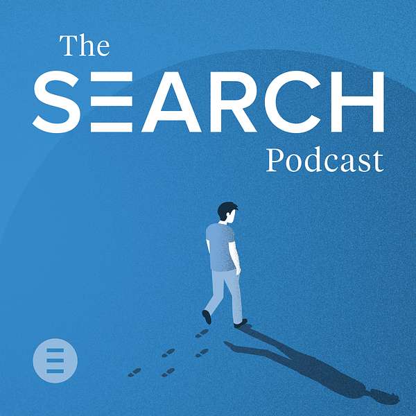 The Search Podcast - Discussing Life's Big Questions Podcast Artwork Image