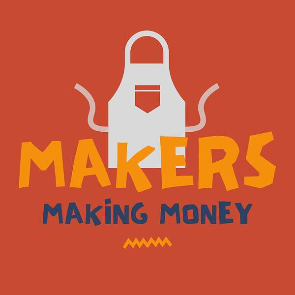 Makers Making Money Podcast Artwork Image