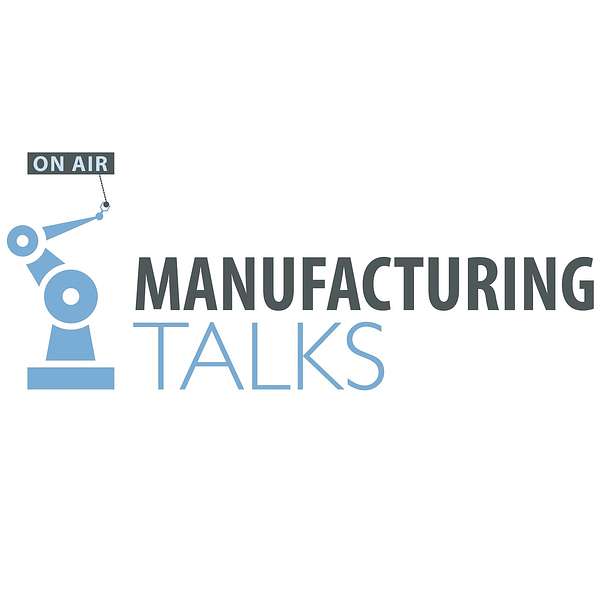 Manufacturing Talks Podcast Artwork Image