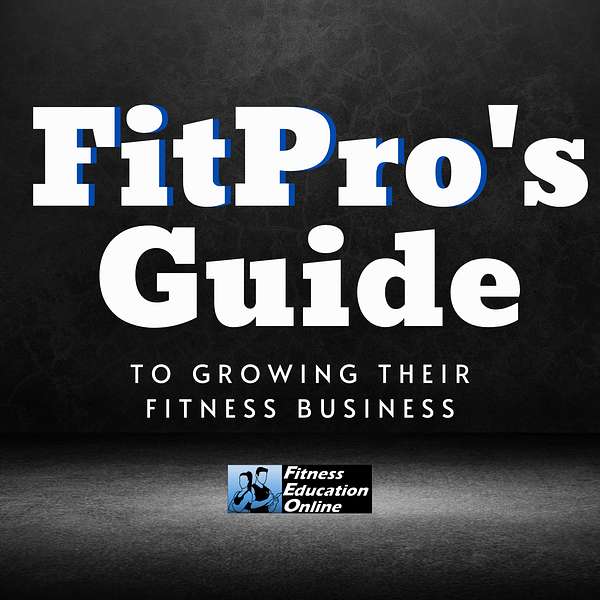 Fitness Education Online Podcast I For Personal Trainers, Fitness Professionals, Gym Owners & the Fitness Industry Podcast Artwork Image