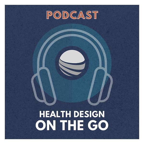 Australian Health Design Council - Health Design on the Go  Podcast Artwork Image