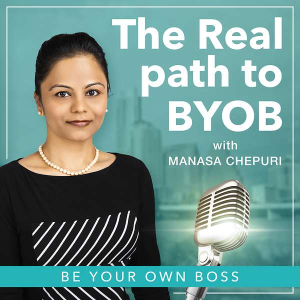 The Real Path to BYOB(Be your own Boss) Podcast Artwork Image
