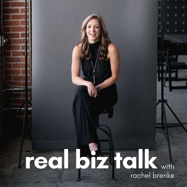 Real Biz Talk with Rachel Brenke Podcast Artwork Image