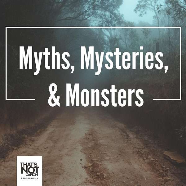 Myths, Mysteries, & Monsters Podcast Artwork Image