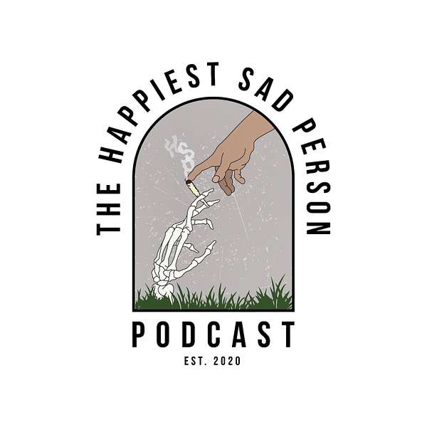 The Happiest Sad Person Podcast Podcast Artwork Image