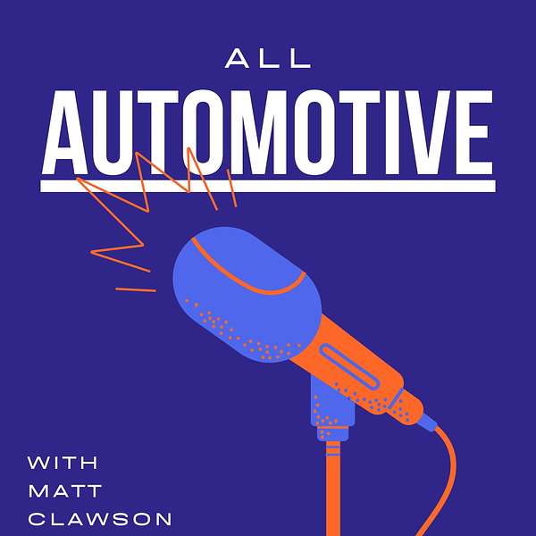 All Automotive with Matt Clawson  Podcast Artwork Image