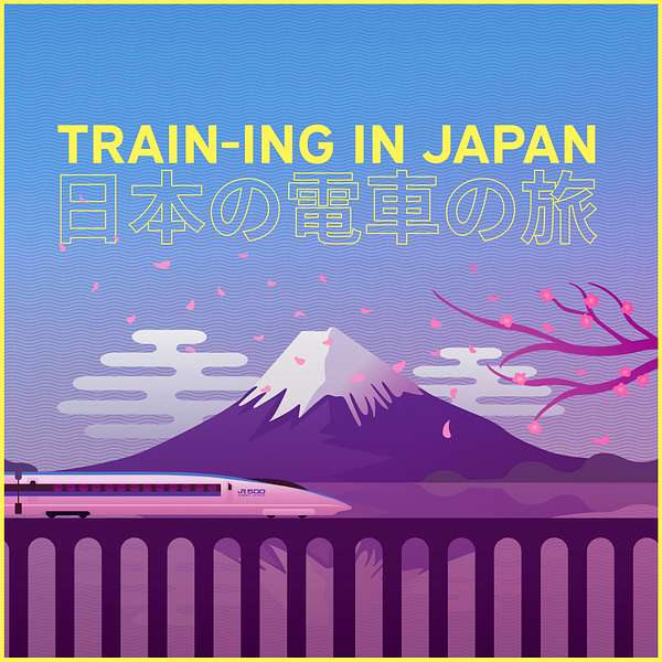 Train-ing In Japan Podcast Artwork Image