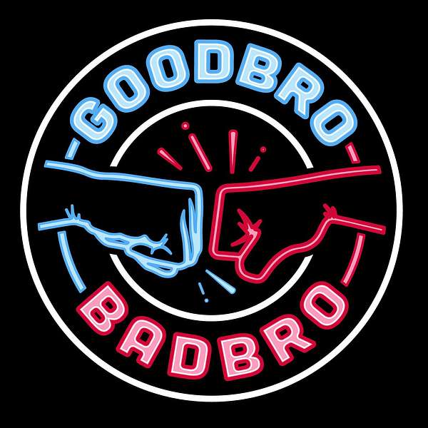 Good Bro Bad Bro Podcast Artwork Image