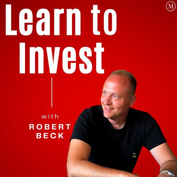 Learn to Invest with Robert Beck | a podcast by MONEY MASTERS | investing, trading, stock market, real estate, momentum, value, crypto, bitcoin, wealth building, becoming rich Podcast Artwork Image