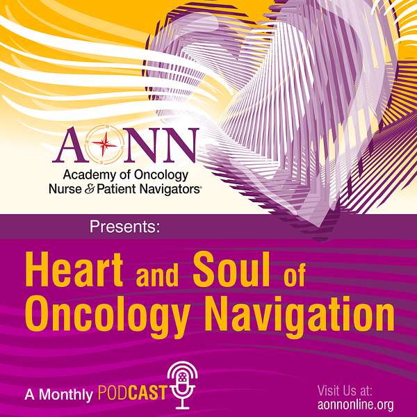 Heart and Soul of Oncology Navigation Podcast Artwork Image
