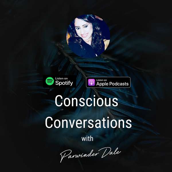 Conscious Conversations with Parwinder  Podcast Artwork Image
