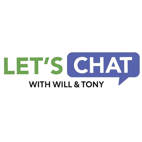 Let's Chat with Will & Tony Podcast Artwork Image