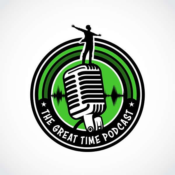 The Great Time Podcast Podcast Artwork Image
