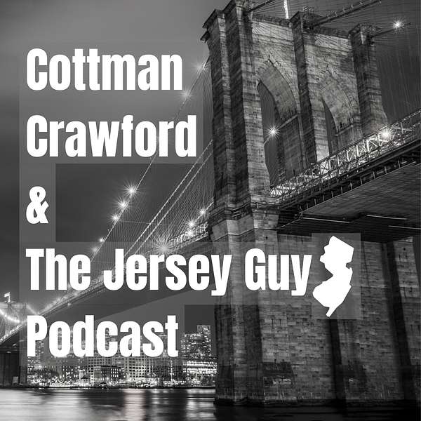 Cottman,Crawford and the Jersey guy. Podcast Artwork Image