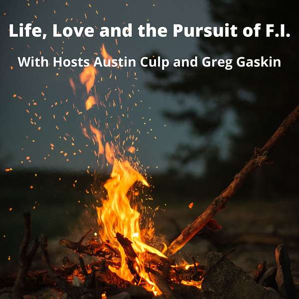 Life, Love and The Pursuit of F.I.'s Podcast Podcast Artwork Image