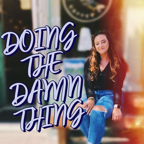 Doing The Damn Thing  Podcast Artwork Image