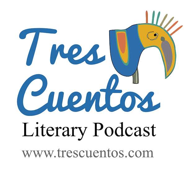 Tres Cuentos Literary Podcast Podcast Artwork Image