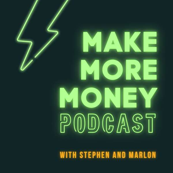Make More Money Podcast Podcast Artwork Image