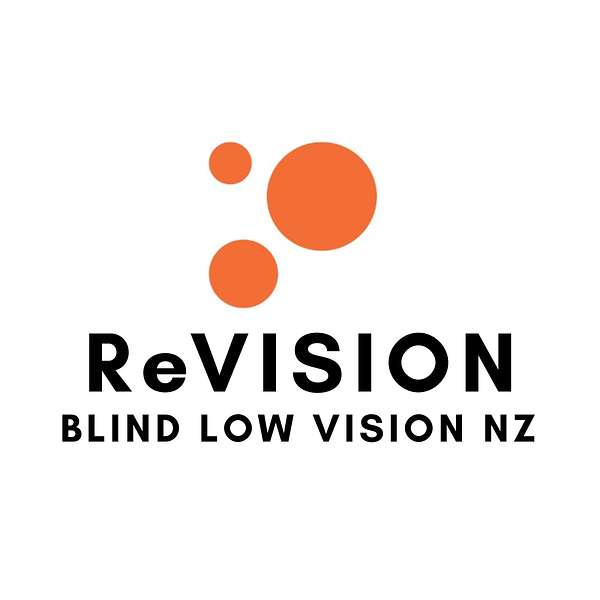 ReVISION | Blind Low Vision NZ Podcast Artwork Image