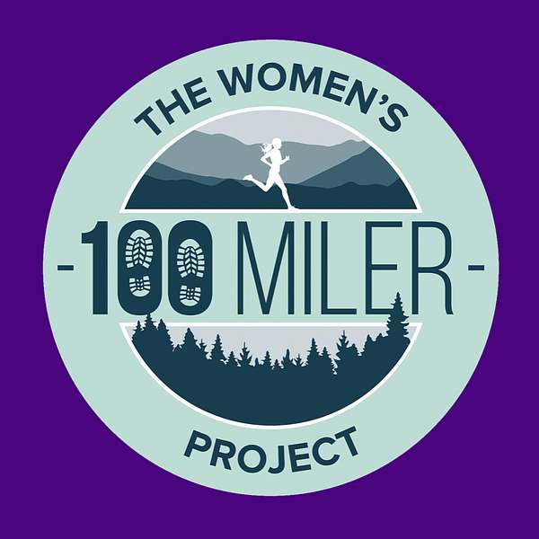 The Women’s 100 Miler Project Podcast Artwork Image