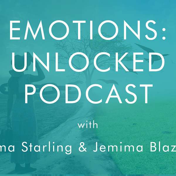 Emotions: Unlocked - Dive into the purpose and meaning of your emotions - they are your friends! Podcast Artwork Image