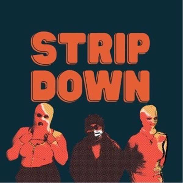 Strip Down 6 Podcast Artwork Image